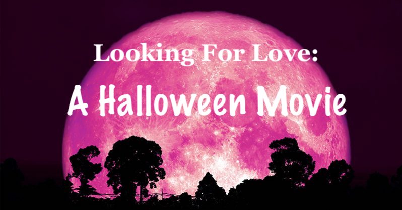 Looking for Love: A Halloween Movie (2020)