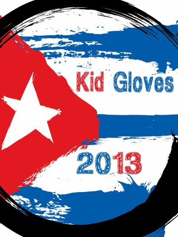 Kid Gloves (2013)